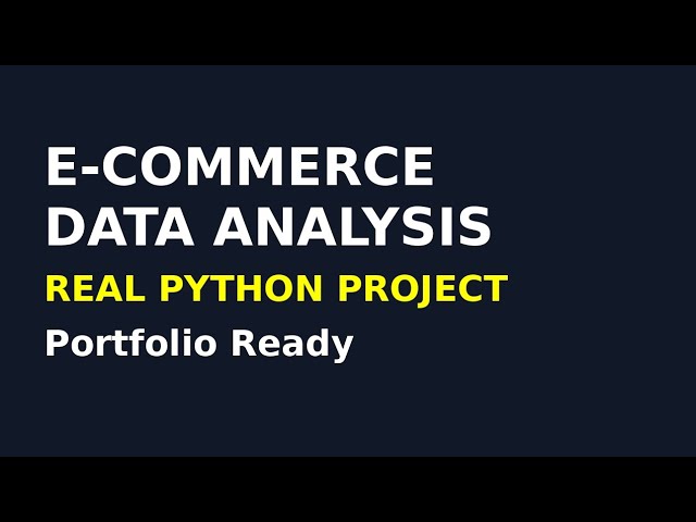 E-Commerce Data Analysis Project in Python | Real Portfolio Project