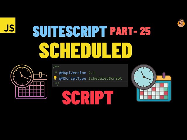 SuiteScript Tutorial - Scheduled Script | What is Scheduled  Script? | NetSuite