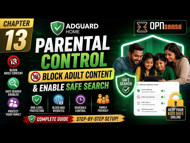 🧰Chapter 13: AdGuard Home Parental Control  Block Adult Content & Enable Safe Search