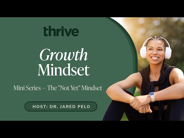 The Power of the “Not Yet” Mindset
