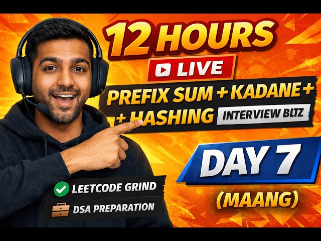 Day 7: Prefix Sum + Kadane + Hashing DSA Live | LeetCode Interview Prep