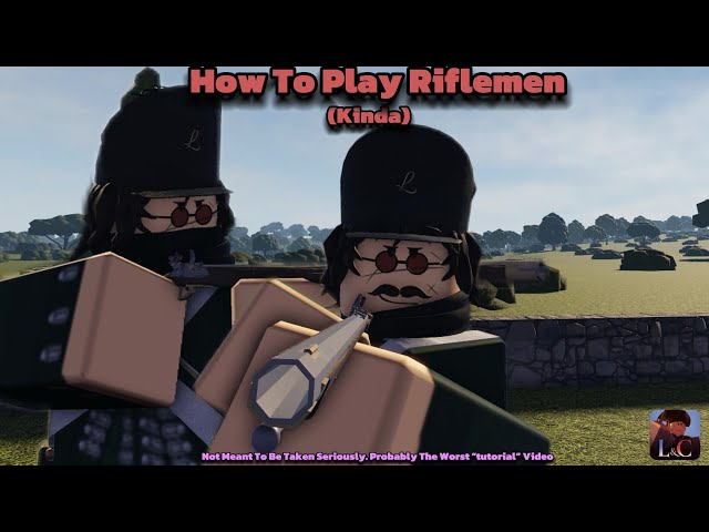 A Semi Useful Guide On How To Play Riflemen [Lexington & Concord] 