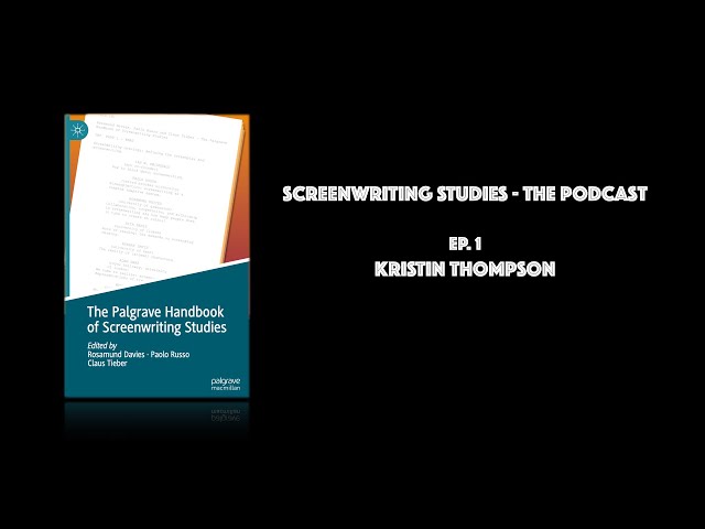 Screenwriting Studies - The Podcast EP01 w/Kristin Thompson