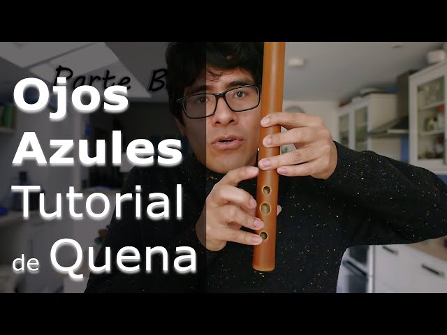 Cómo tocar el huayno Ojos Azules - Tutorial Quena 1 y 2