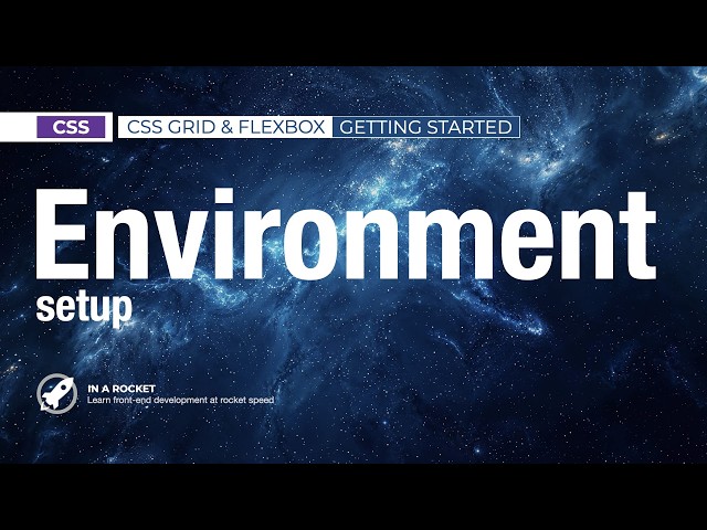 01 - Getting started: Environment setup | CSS Grid & Flexbox