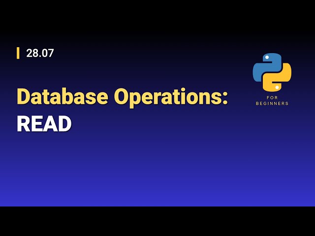 [Python for Beginners]: 28.07. Database Operations: READ