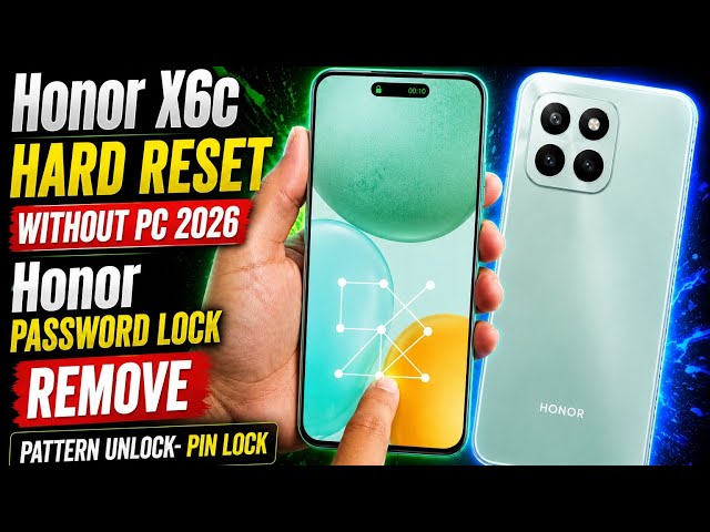 Honor X6c Hard Reset Without PC 2026 | Honor Password Lock Remove | Pattern Unlock- Pin Lock