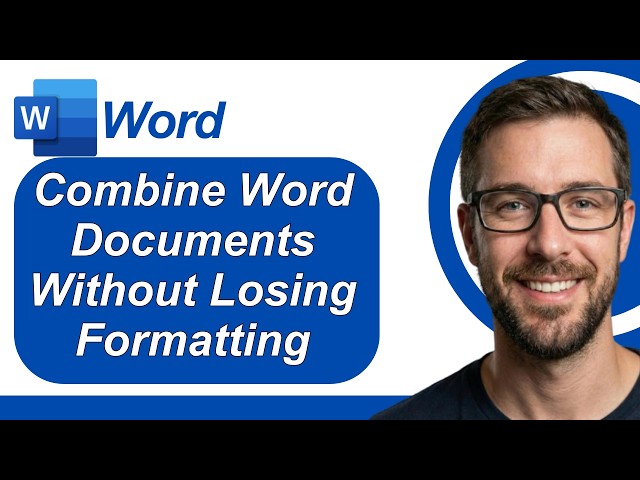 How To Combine Microsoft Word Documents Into One Merge Without Losing Formatting [2026 Guide]