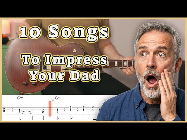 10 Songs To Impress Your Dad (Guitar Tutorial)