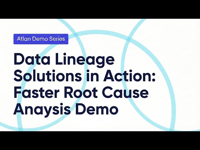Data Lineage Solutions in Action: Faster Root Cause Analysis Demo