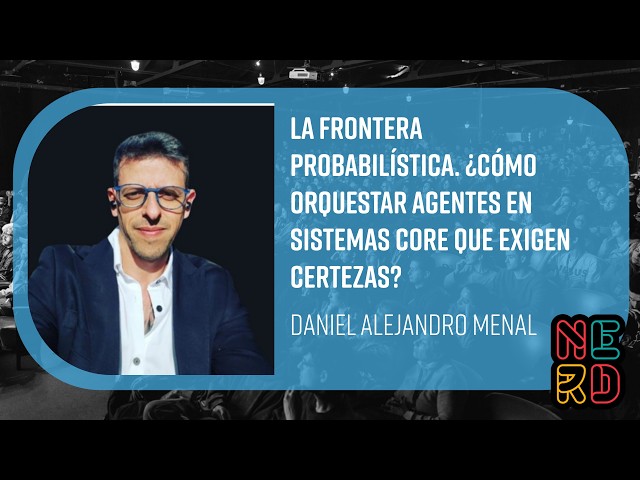 La frontera probabilística. ¿Cómo orquestar agentes en sistemas core que exigen certezas? - D. Menal