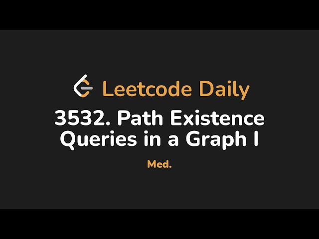 3532. Path Existence Queries in a Graph I | Leetcode Daily - Python