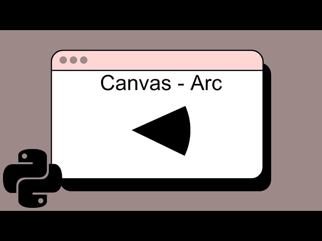 Python Tkinter Tutorial | How to Draw an Arc on the Canvas