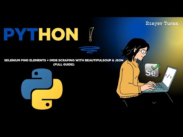 Python Selenium | Multiple Elementlərə Giriş (find_elements)  | Real Nümunə (JSON + BS4 + File İ/O )