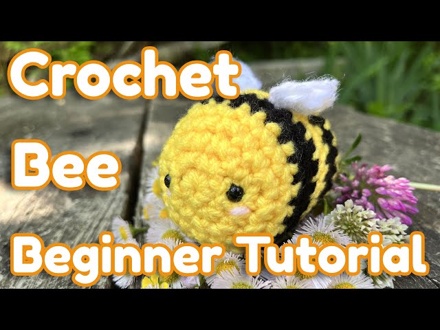 Crochet Bee - Amigurumi Beginner Tutorial