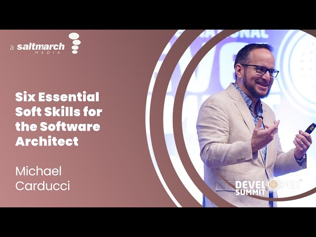 Six Essential Soft Skills for the Software Architect - Michael Carducci