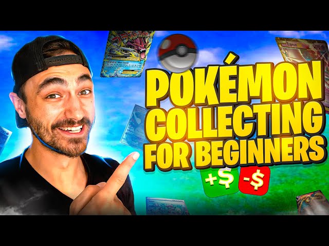 The ULTIMATE Beginner's Guide to Collecting Pokémon Cards
