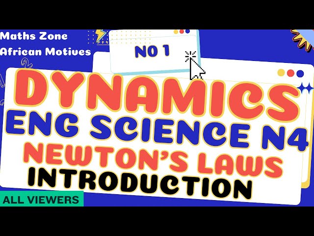 Engineering Science N4 Dynamics Introduction Part 1 - Total Force Required   Newton's Laws of Motion