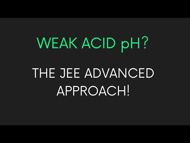 Ionic Equilibrium 06 | PH of weak acid 