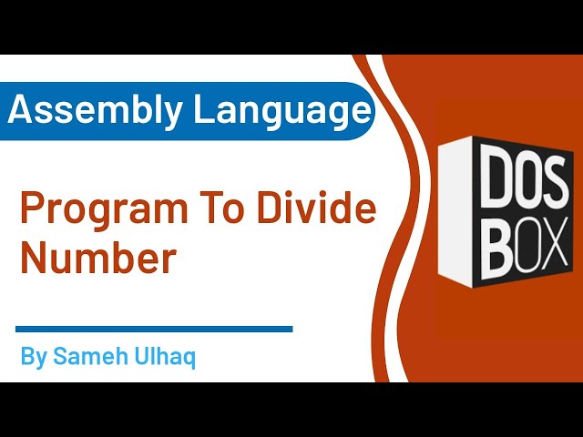 Program to Divide Number | Assembly Language | DosBox | 8086 | Sameh UlHaq
