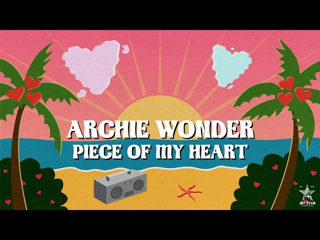 Archie Wonder - Piece Of My Heart (Official Audio) | Jet Star Music