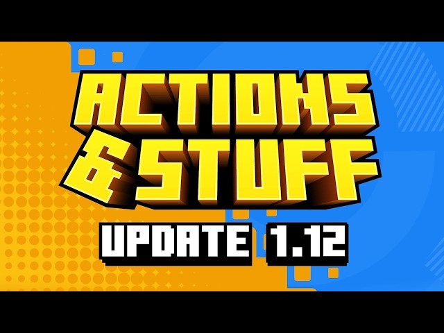 EVERYTHING NEW IN ACTIONS & STUFF 1.12 UPDATE