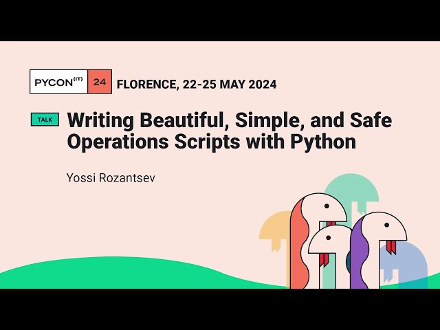 Writing Beautiful, Simple, and Safe Operations Scripts with Python - Yossi Rozantsev