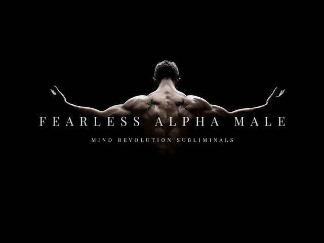 Fearless Alpha Male Subliminals (VERY POWERFUL)