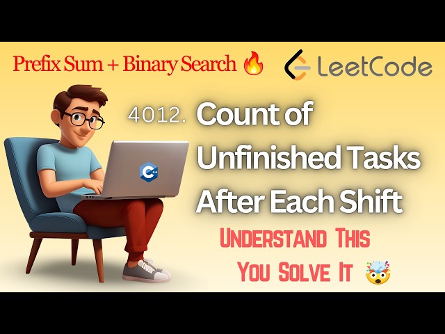LeetCode 4012 | Count of Unfinished Tasks After Each Shift | Binary Search + Prefix Sum | C++