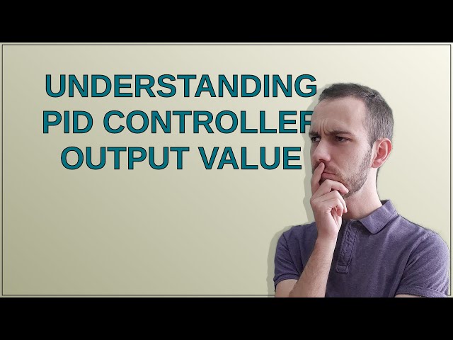 Understanding PID controller output value