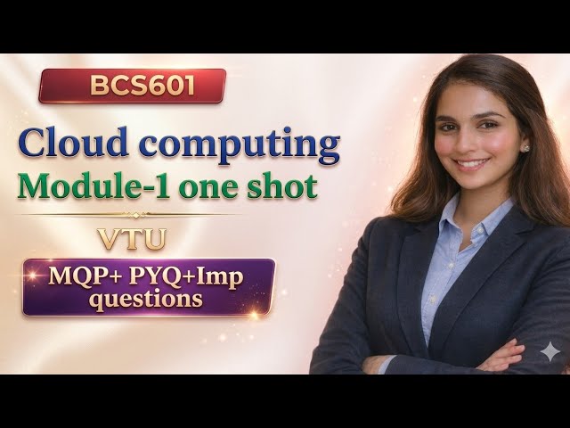 BCS601 Cloud Computing – Module 1 One Shot| Important Questions | MQP | PYQ | Exam Preparation