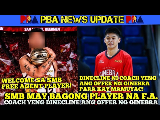 SMB MAY NEW PLAYER GALING FREE AGENCY | COACH YENG DINECLINE ANG TRADE OFFER NG GINEBRA KAY MAMUYAC