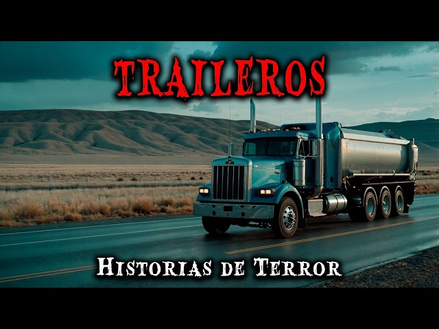 2 Hora de Historias de Terror Reales de Traileros   Relatos de Horror