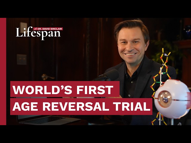 Inside the World’s First Age Reversal Trial | Lifespan with Dr. David Sinclair - S2, Ep. 4