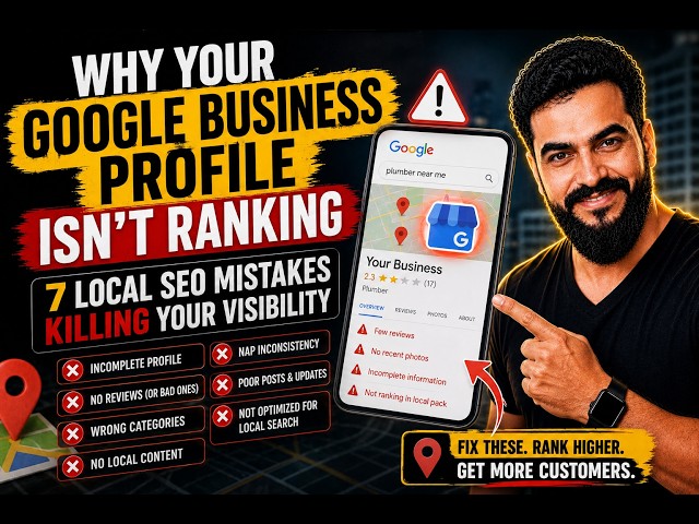 Why Your Google Business Profile Isn't Ranking — 7 Local SEO Mistakes Killing Your Visibility