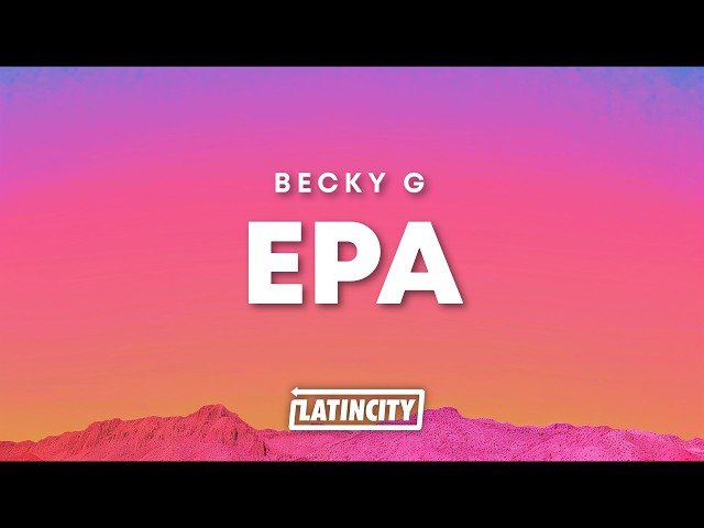 Becky G - EPA (Lyrics/Letra)