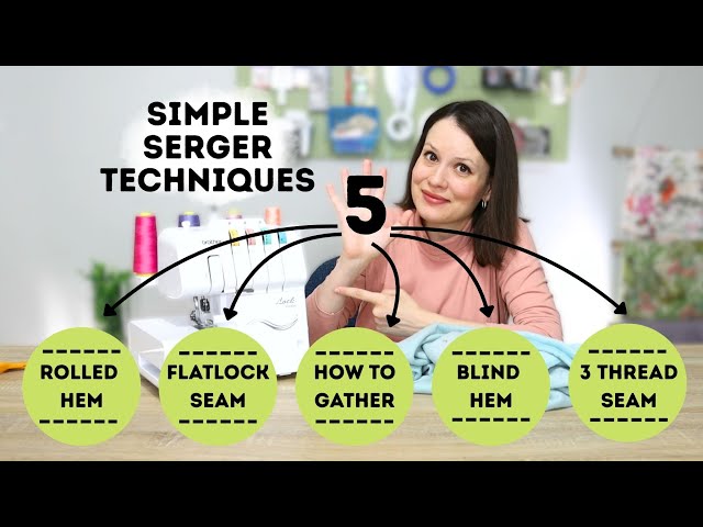 5 simple serger techniques you NEED TO KNOW! Detailed tutorial with tips for success!