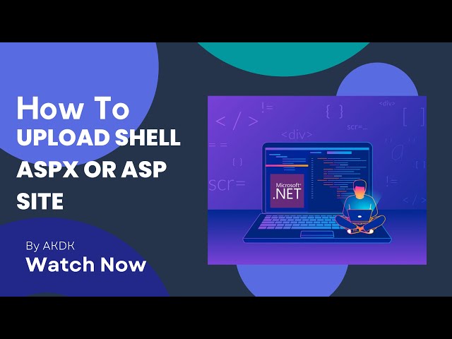 How To Upload Shell Aspx Or Asp Site By AkDk