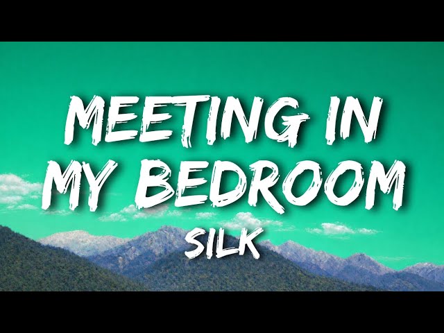 Silk - Meeting In My Bedroom (Lyrics) 