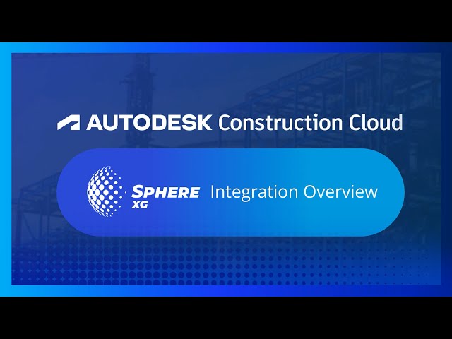 Autodesk Construction Cloud and Sphere XG Integration