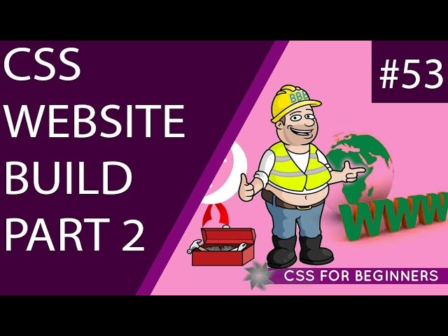 CSS Tutorial For Beginners 53 - CSS Website Build Part 2