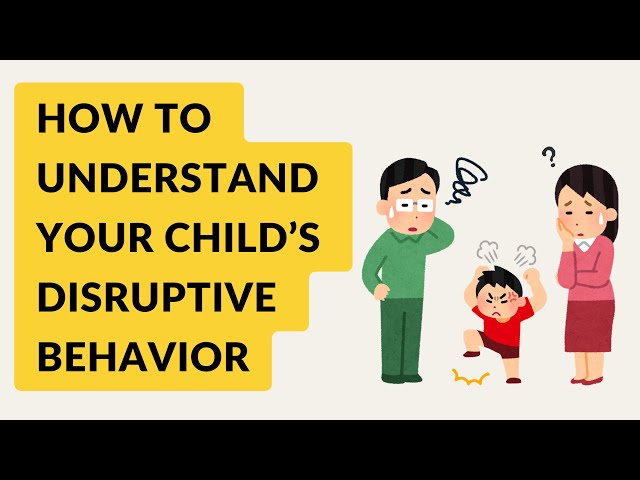 How to Understand Your Child's Disruptive Behavior