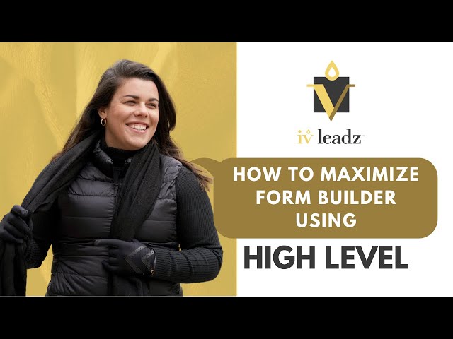 HOW TO MAXIMIZE FORM BUILDER USING HIGH LEVEL