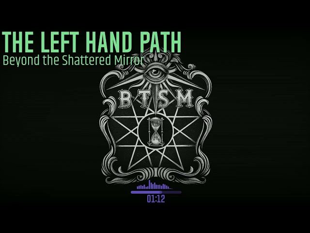 Beyond the Shattered Mirror - Left Hand Path