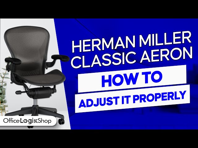 How To Adjust the Herman Miller Aeron Properly [Tips and Tricks]