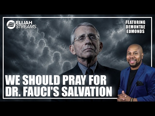 We Should Pray For Dr. Fauci's Salvation - Demontae Edmonds
