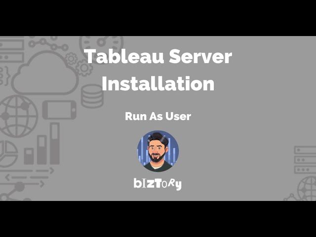 Tableau Server Installation | Run As User