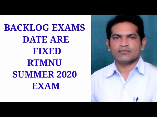 BACKLOG EXAMS DATES ARE FIXED RTMNU SUMMER 2020
