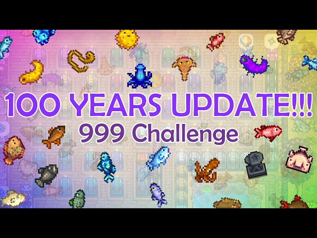 The Stardew 999 Challenge: Year 96 through 100 Wrap-Up!