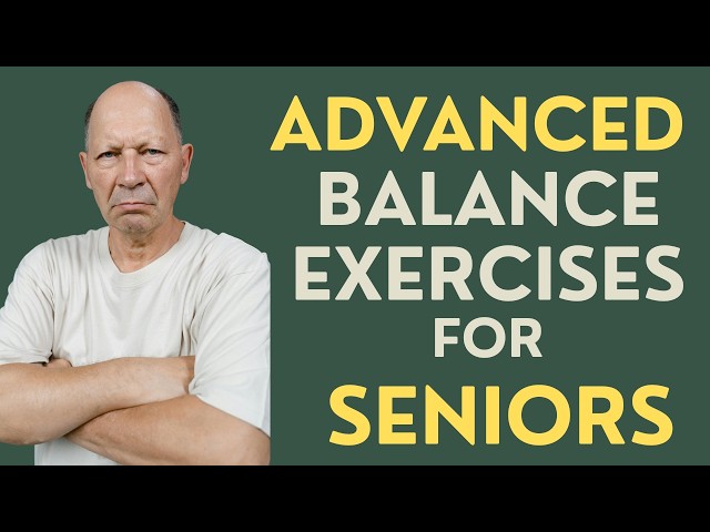 Advanced Balance Exercises for Seniors